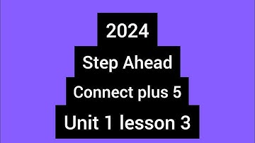 كونكت بلس 5 / الوحدة الاولي / الدرس الثالث /كونكت بلس خامسة  / step ahead unit 1 lesson 3