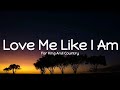 For King And Country -  Love Me Like I Am (Lyrics)🎵