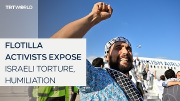 Freed Global Sumud Flotilla activists expose Israeli abuse in detention