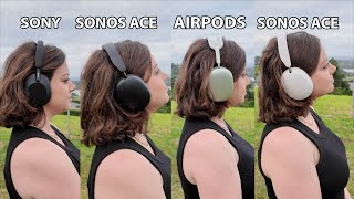 SONOS Ace vs Sony XM5 vs AirPods Max