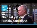 EU members fail to reach agreement on new Russia sanctions • FRANCE 24 English