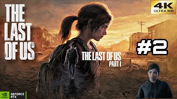 THE LAST OF US PART 1 Gameplay Walkthrough FULL GAME [4K 60FPS PC] - No Commentary | PART # 2