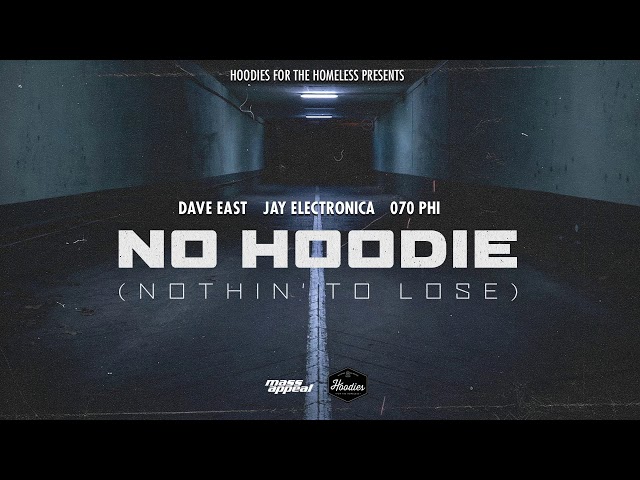 Dave East, Jay Electronica, 070 Phi - No Hoodie