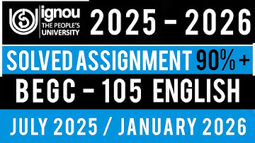 BEGC 105 SOLVED ASSIGNMENT 2025-26 | BEGC 105 SOLVED ASSIGNMENT 2025-26 IN ENGLISH | BEGC 105