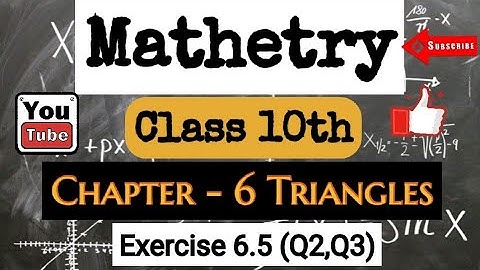 Class 10 Chapter 6, Triangles | Exercise 6.5 | Q2,Q3 | NCERT CBSE Maths