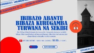 IBIBAZA ABANTU BIBAZA KURUGAMBA TURWANA NA SEKIBI 29/05/2024