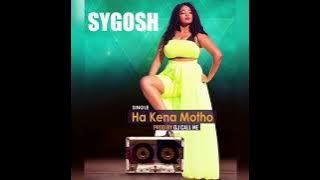 Sygosh-Ha kena MothoProduced by Dj Call Me