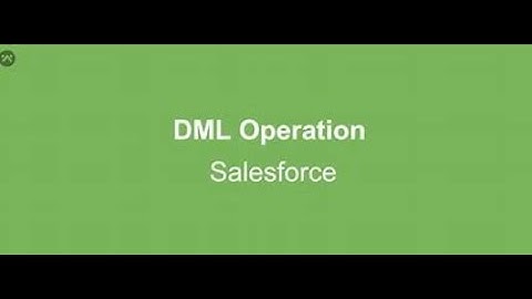 How DML operations work in Salesforce?