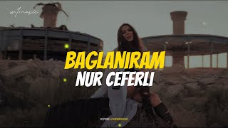 Nur Ceferli - Baglaniram (Lyrics) Resimi