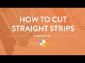 How To Cut Straight Strips in Quilting