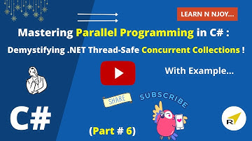 Mastering Parallel Programming in C# (Part-6) | Demystifying .NET Thread-Safe Concurrent Collections