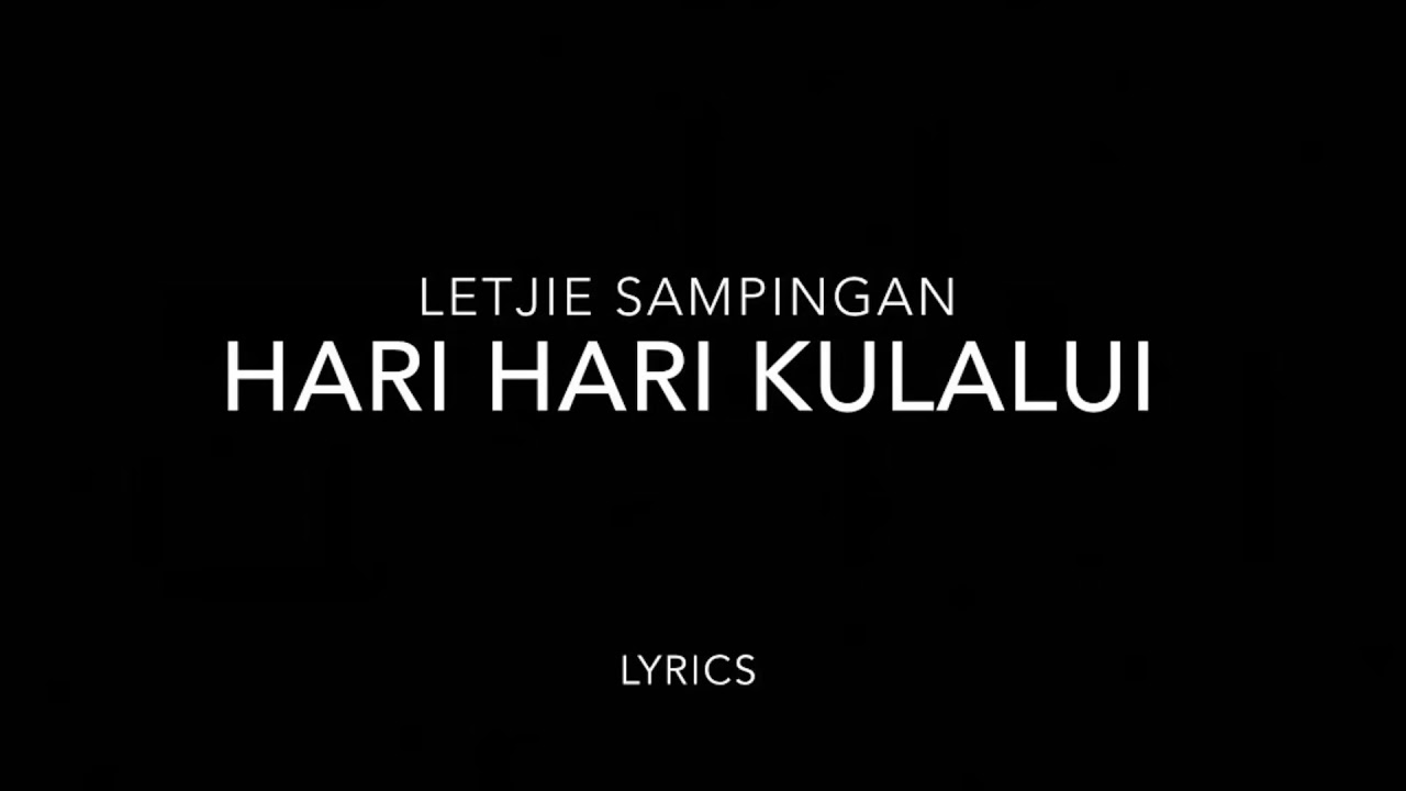 Hari Hari Kulalui With Lyrics Youtube