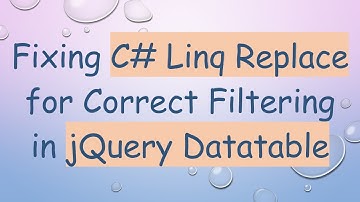 Fixing C#  Linq Replace for Correct Filtering in jQuery Datatable