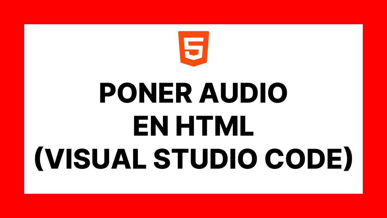 como PONER un AUDIO en HTML con (VISUAL STUDIO CODE) - YouTube