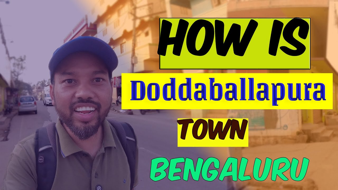 How is Dobbalapura | Let’s Roam in Doddaballapur |  Fastest growing Township in Bengaluru.