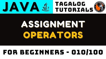 Assignment Operators in Java Lesson 010 | Tagalog Coding Tutorials