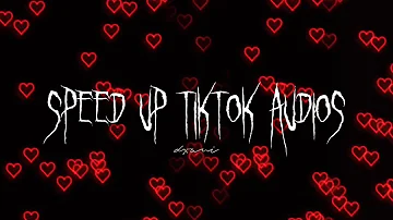 speed up tiktok audios for people who are in love ♡︎ ₊˚ pt. 5