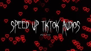 Video thumbnail of "speed up tiktok audios for people who are in love ♡︎ ₊˚ pt. 5"