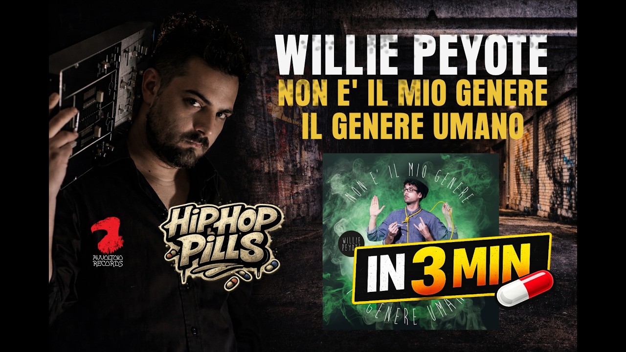 WILLIE PEYOTE - Non è il mio genere, il genere Umano | Hip Hop Pills 💊 | 15