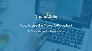 how to use the make-a-page tool | shareasale publisher series