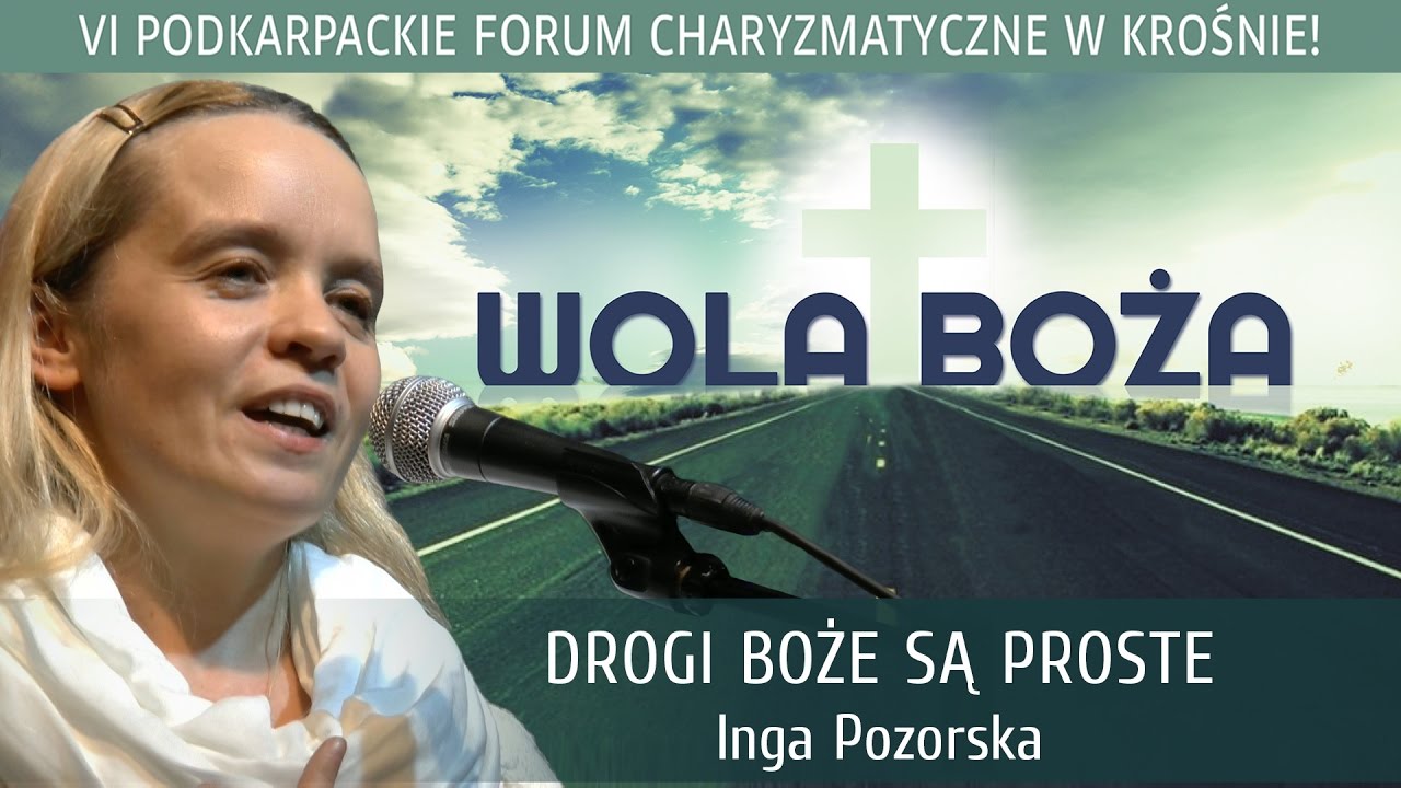 Drogi Boże są proste - Inga Pozorska - VI Podkarpackie Forum Charyzmatyczne polska hd
