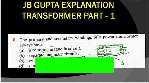 Transformer jb gupta explanation, jb gupta discussion, transformer mcq explanation from jb gupta