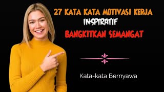 27 KATA KATA MOTIVASI KERJA,INSPIRATIF& BANGKITKAN SEMANGAT
