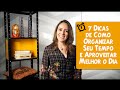 7 Dicas de Como Organizar Seu Tempo e Aproveitar Melhor o Dia #DicaDaJu