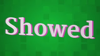 SHOWED pronunciation • How to pronounce SHOWED