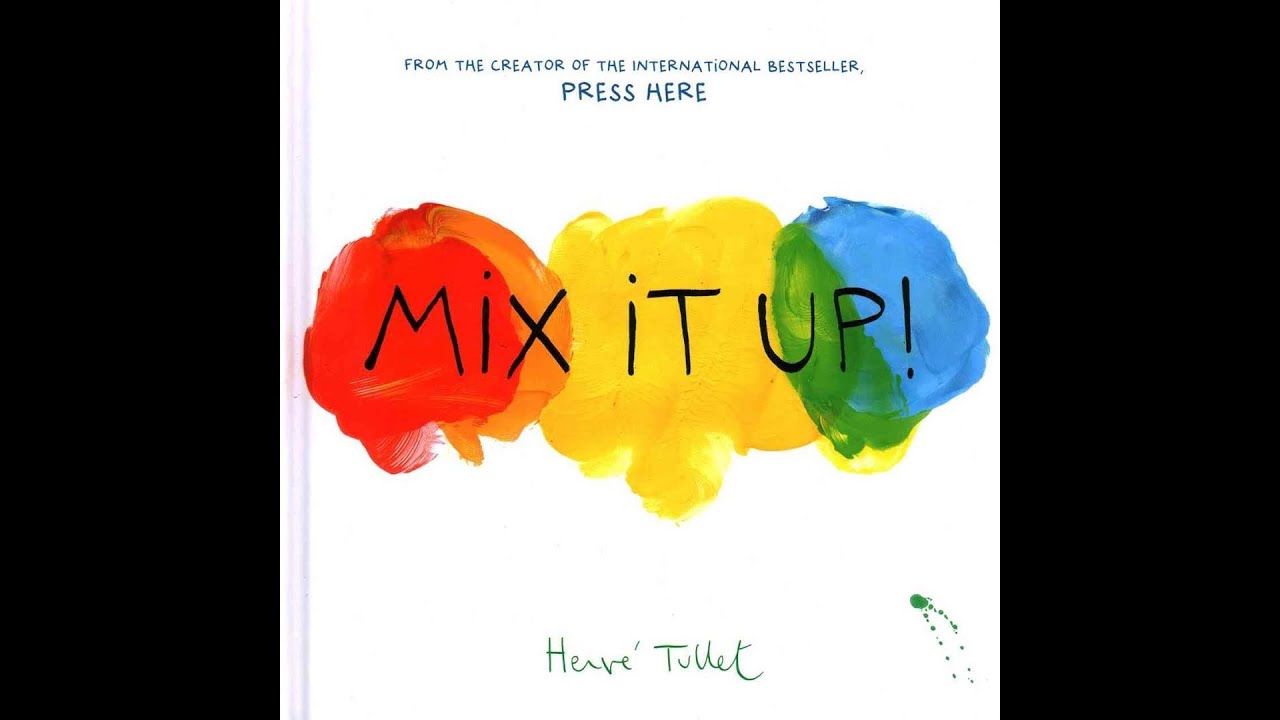 Mix it Up! by Hervé Tullet YouTube