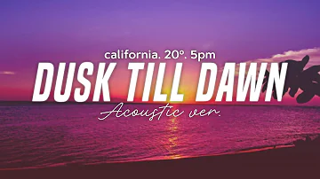 ZAYN - Dusk Till Dawn (Lyrics) Acoustic Version by Benlon, Pop Mage ♫