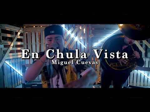 Miguel Cuevas - En Chula Vista [Corridos 2020]