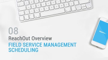 Field Service Management Scheduling | ReachOut Suite Overview - 8