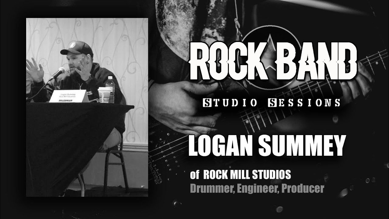 The ROCK BAND Program Podcast: Studio Session w/ Logan Summey (Rock Mill Studios/Mechanicsburg, PA)