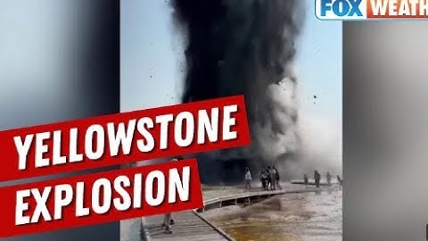 Yellowstone Eruption: Geyser Explodes In Yellowstone National Park