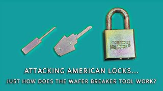 Attacking American Locks... Just How Does the Wafer Breaker Tool Work?