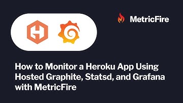 How to Monitor a Heroku App Using Hosted Graphite, Statsd, and Grafana with MetricFire