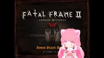 🌸 Fatal Frame 2 || FRIGHT-day #1 VOD