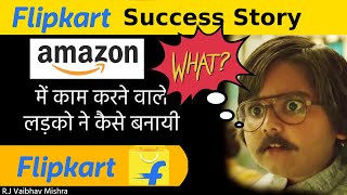 Success Story of Flipkart | How Sachin and Binny Bansal Built Flipkart - R.J VAIBHAV MISHRA