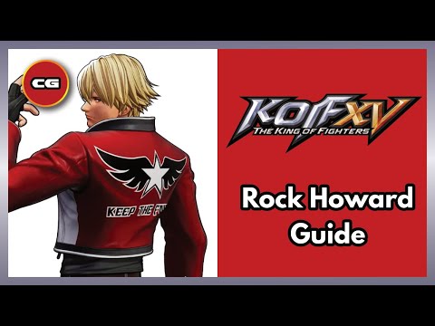 [ KOFXV ] Rock Howard Guide - Combo Guide