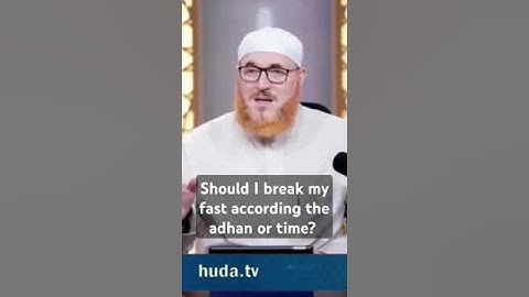 Should I break my fast according the adhan or time? #drmuhammadsalah
