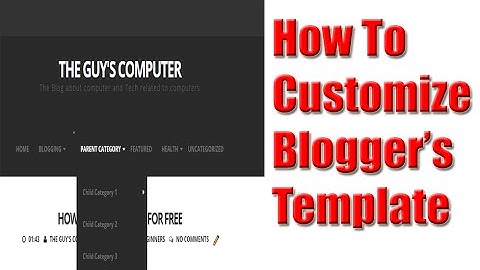 how to customize blogger template (Blogging 2016)