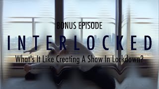 INTERLOCKED (2020) Lockdown Webseries | BONUS EPISODE | How Do You Make A Webseries In Lockdown
