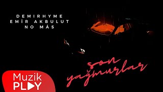 Demirhyme, Emir Akbulut, No Más - Son Yağmurlar (Official Animasyon Video)
