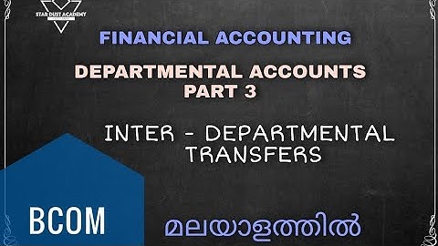 Departmental Accounts Part 3 Malayalam Tutorial Bcom | Financial Accounting