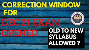 | Correction Window for CA Exams for DEC 21 | Old to New Syllabus Correction Allowed ? | ICAI |