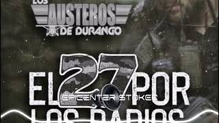 Los Austeros de Durango - El 27 por los Radios Epicenter