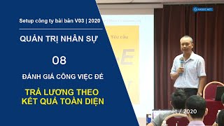 Quản trị nhân sự | Phương pháp đánh giá hiệu quả công việc toàn diện & trả lương theo kết quả