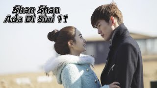 【MALAY】Shan Shan Ada Di Sini 11| Boss&Me 11