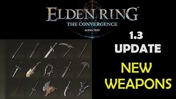 Elden Ring: Convergence 1.3 ALL NEW WEAPONS